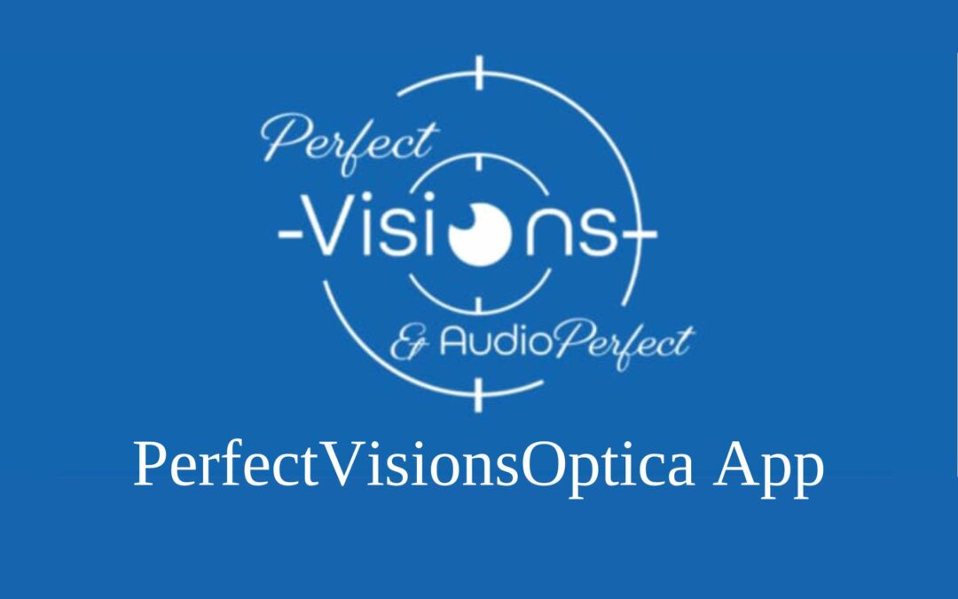 Descubre PerfectVisionsOptica app: tu nueva herramienta para una experiencia óptica mejorada